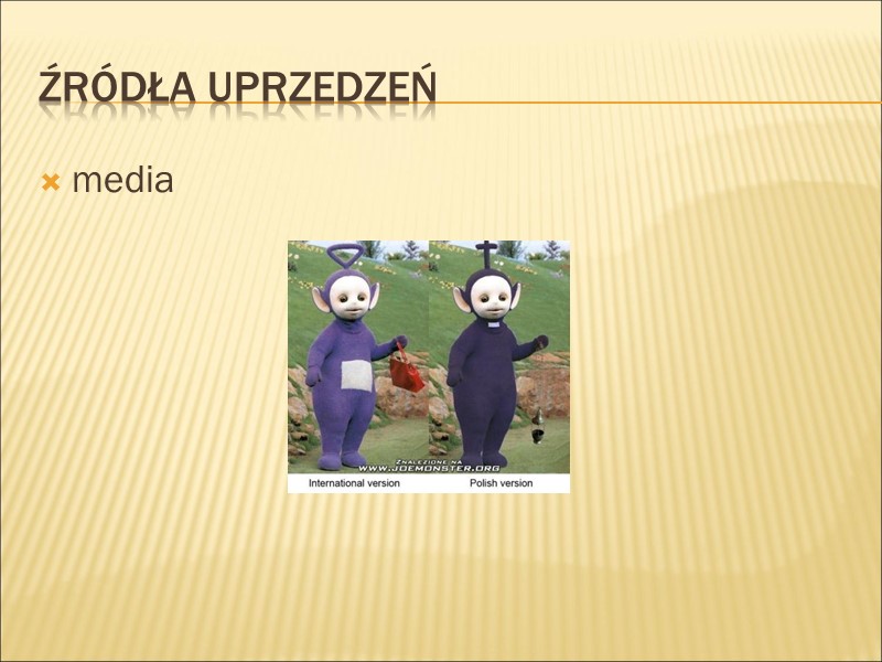 Źródła uprzedzeń media